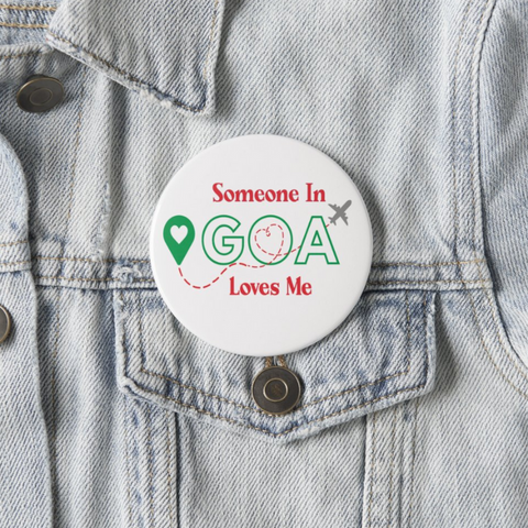 Someone in Goa Loves Me Pin Badge